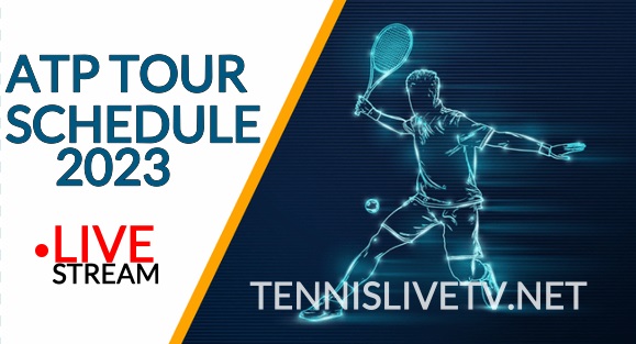 2023-atp-tour-tennis-schedule-live-streaming