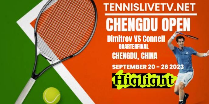 Dimitrov VS Connell Chengdu Open Quarterfinal Highlights