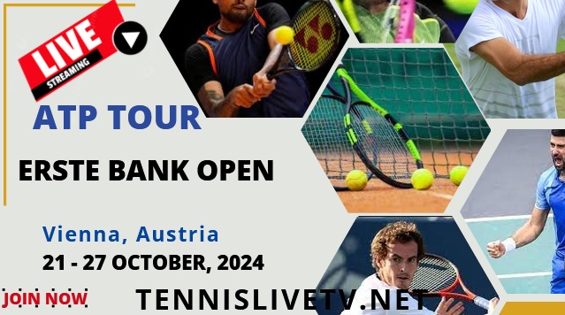 Erste Bank Open Tennis Live Stream Schedule Players