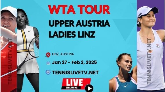 Ladies Linz Open Day 1 Tennis Live Stream 2025: WTA